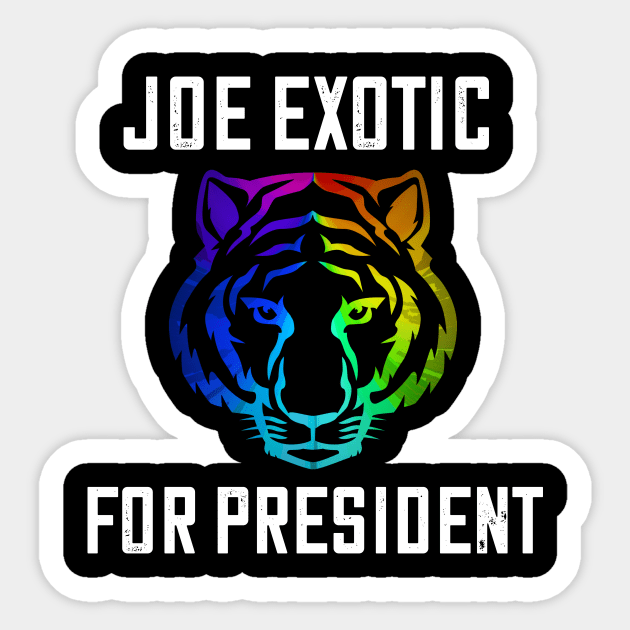 joe exotic for president 2020 Sticker by DODG99